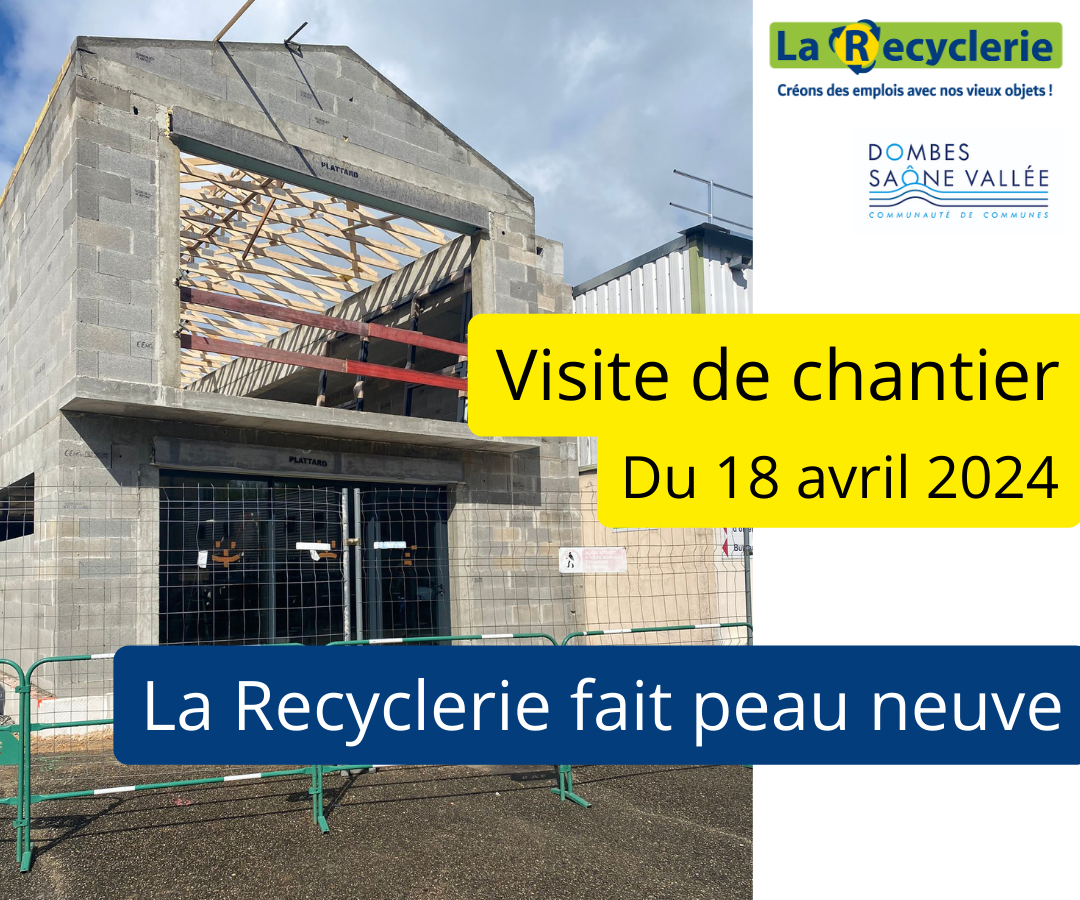 La Recyclerie fait peau neuve – visite de chantier du 18 avril 2024